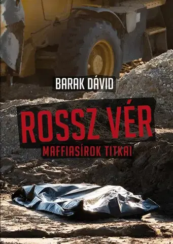 Mafia, podsvetie ROSSZ VÉR - Maffiasírok titkai - Dávid Barak