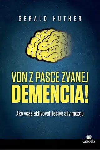 Zdravie, životný štýl - ostatné Von z pasce zvanej demencia! - Gerald Hüther