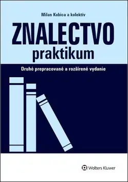 Pre vysoké školy Znalectvo - praktikum - Milan Kubica,Kolektív autorov