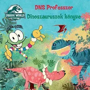 Rozprávky Jurassic World: DNS Professzor - Dinoszauruszok könyve
