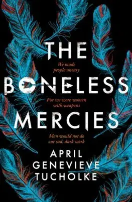 V cudzom jazyku The Boneless Mercies - April Genevieve Tucholke