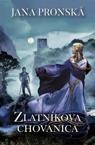 Historické romány Zlatníkova chovanica - Jana Pronská