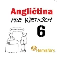 Jazykové učebnice - ostatné Hostinec u Klačkov s.r.o. Angličtina pre všetkých 6