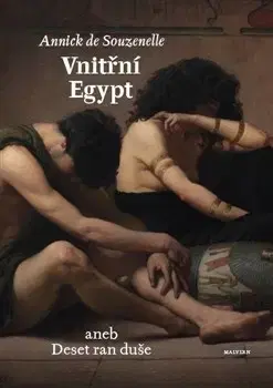 Filozofia Vnitřní Egypt aneb Deset ran duše - Annick de Souzenelle