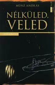 Svetová beletria Nélküled, veled - András Münz