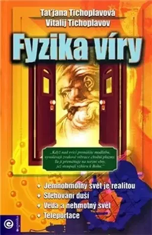 Astronómia, vesmír, fyzika Fyzika víry - Tichoplavov