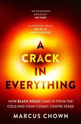 Astronómia, vesmír, fyzika A Crack in Everything - Marcus Chown