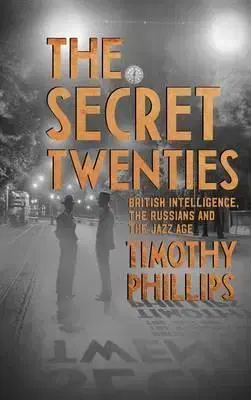 História - ostatné The Secret Twenties - Timothy Phillips