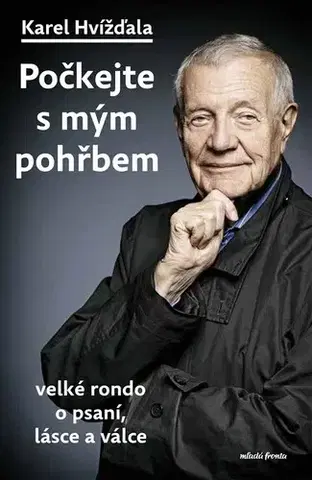 Eseje, úvahy, štúdie Počkejte s mým pohřbem - Karel Hvížďala