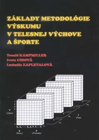 Učebnice - ostatné Základy metodológie výskumu v telesne výchove a športe - Tomáš Kampmiller