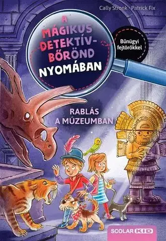 Dobrodružstvo, napätie, western A mágikus detektívbőrönd nyomában 5: Rablás a múzeumban - Cally Stronk