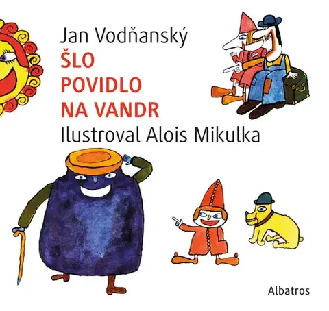 Pre deti a mládež - ostatné Šlo povidlo na vandr - Jan Vodňanský