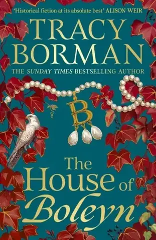 Beletria The House of Boleyn - Tracy Bormanová