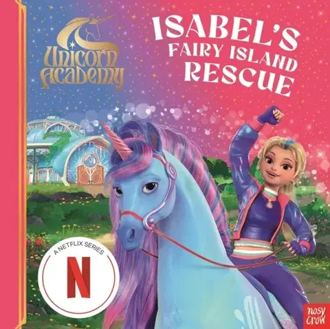Leporelá, krabičky, puzzle knihy Unicorn Academy: Isabel's Fairy Island Rescue - Nosy Crow Ltd,Unicorn Academy