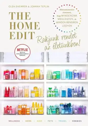 Domov, zariaďovanie The Home Edit Life: Rakjunk rendet az életünkben! - Joanna Teplin