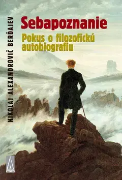 Filozofia Sebapoznanie.Pokus o filozofickú autobiografiu - Nikolaj Alexandrovič Berďajev,Ján Komorovský