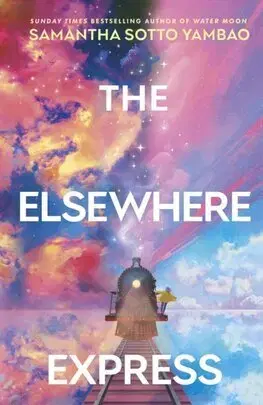 Sci-fi a fantasy The Elsewhere Express (Paperback) - Samantha Sotto Yambao
