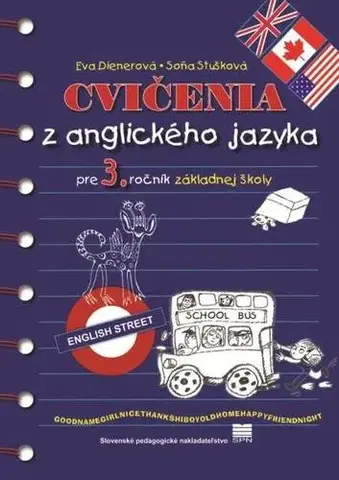 Učebnice pre ZŠ - ostatné Cvičenia z anglického jazyka pre 3. ročník ZŠ - Eva Dienerová,Soňa Stušková