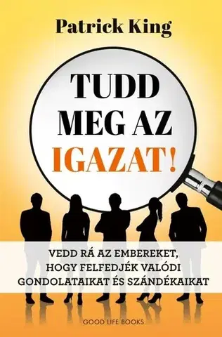 Psychológia, etika Tudd meg az igazat! - Patrick King
