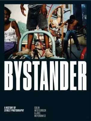 Fotografia Bystander - Colin Westerbeck,Joel Meyerowitz