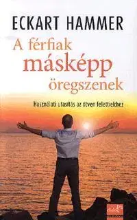 Zdravie, životný štýl - ostatné A férfiak másképp öregszenek - Eckart Hammer