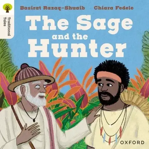 Príprava do školy, pracovné zošity Oxford Reading Tree Traditional Tales: Level 9: The Sage and the Hunter - Basirat Razaq Shuaib