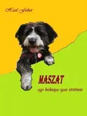 Beletria - ostatné MASZAT egy kiskutya igaz története - Fisher hael