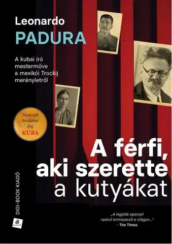 Svetová beletria A férfi, aki szerette a kutyákat - Leonardo Padura