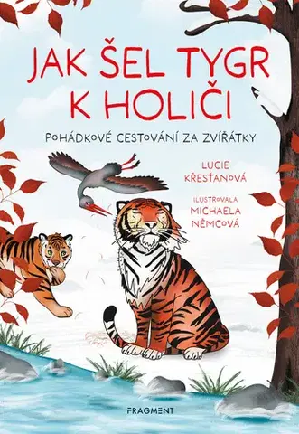 Rozprávky Jak šel tygr k holiči - Lucie Křesťanová