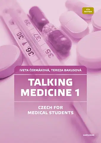 Medicína - ostatné Talking Medicine 1 Czech for Medical Students - Iveta Čermáková