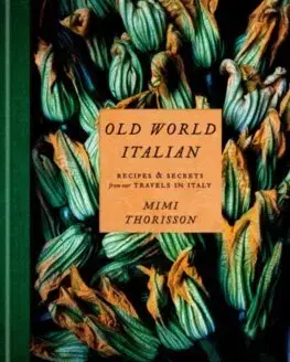 Národná kuchyňa - ostatné Old World Italian - Mimi Thorisson
