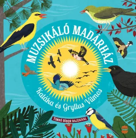 Pre deti a mládež - ostatné Muzsikáló madárház - Vilmos Gryllus,Kaláka együttes