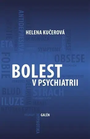 Psychiatria a psychológia Bolest v psychiatrii - Helena Kučerová