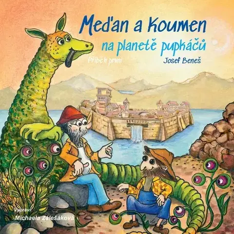 Pre deti a mládež - ostatné Beneš Josef Meďan a Koumen na planetě pupkáčů