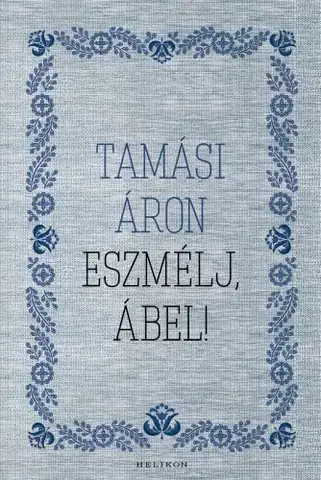 Svetová beletria Eszmélj, Ábel! - Áron Tamási