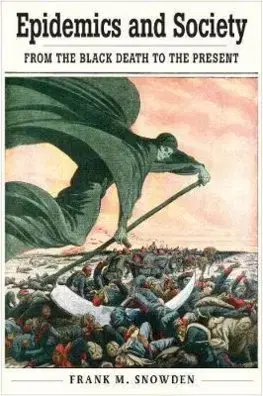 História - ostatné Epidemics and Society - From the Black Death to the Present - Frank M. Snowden
