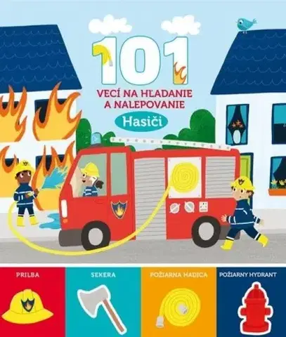 Nalepovačky, vystrihovačky, skladačky 101 vecí na hľadanie a nalepovanie: Hasiči