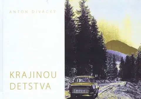 Fotografia Krajinou detstva - Anton Divácký