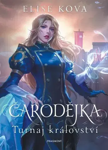 Fantasy, upíri Čarodějka 3: Turnaj království - Elise Kova,Pavla Kubešová