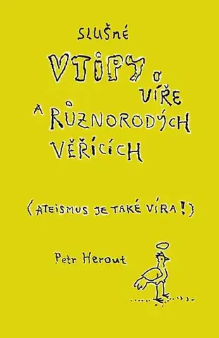 Humor a satira Slušné vtipy o víře a různorodých věřících - Petr Herout