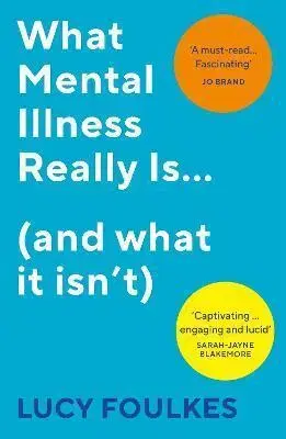 Psychológia, etika What Mental Illness Really Is... (and what it isn't) - Lucy Foulkes