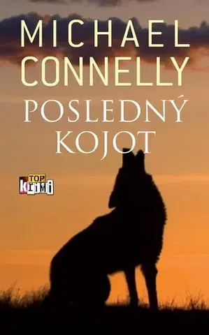 Detektívky, trilery, horory Posledný kojot - Michael Connelly