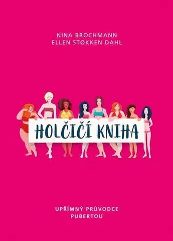 Dospievanie Holčičí kniha - Ellen Støkken Dahl,Nina Brochmann