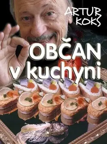 Humor a satira Občan v kuchyni - Artur Koks