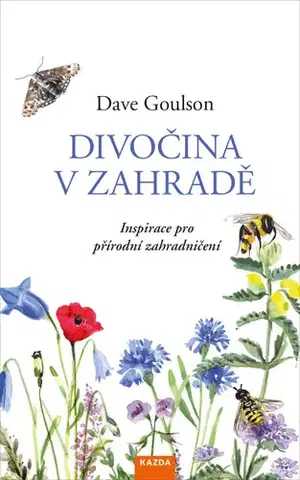 Záhrada - Ostatné Divočina v zahradě - Dave Goulson,Lenka Adamcová