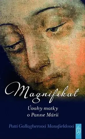 Kresťanstvo Magnifikat - Patti Gallagherová Mansfieldová