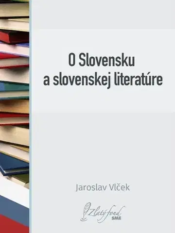 Slovenská beletria O Slovensku a slovenskej literatúre - Jaroslav Vlček