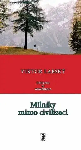 Česká beletria Milníky mimo civilizaci - Viktor Labský
