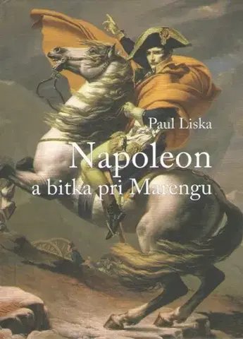 Novovek Napoleon a bitka pri Marengu - Paul Liska