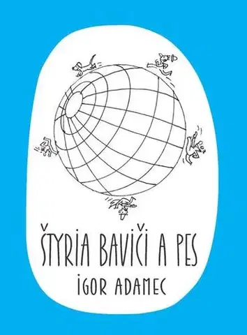 Romantická beletria Štyria baviči a pes - Igor Adamec